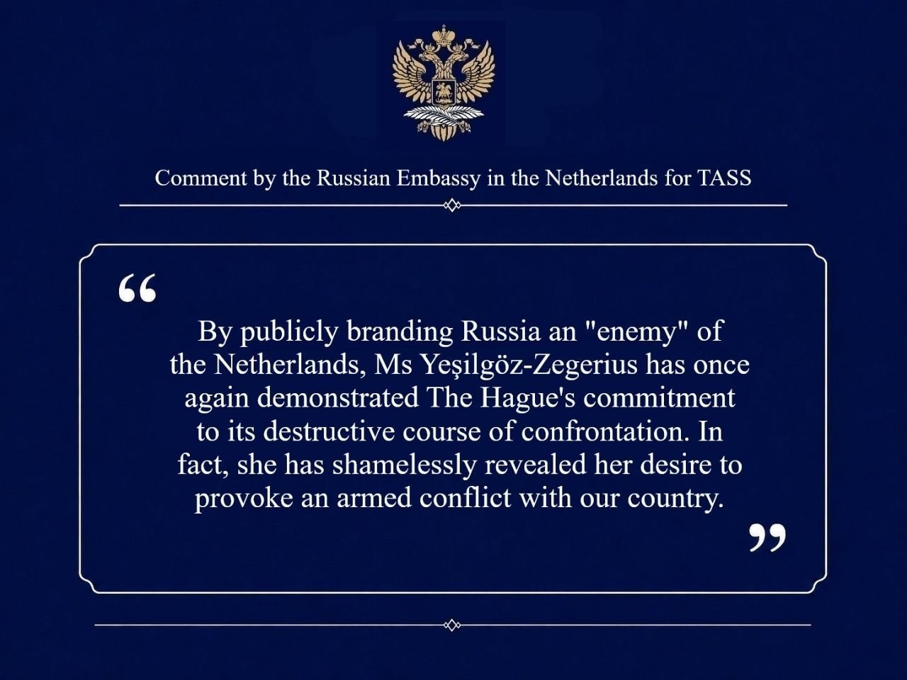 The Russian Embassy statement for TASS accusing the Dutch defence minister of wanting armed conflict